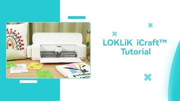 Complete Guide to LOKLiK iCraft™: Full Features Tutorial for Cutting, Printing, and More!