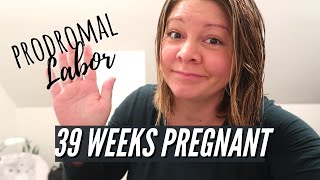 PRODROMAL LABOR | 39 Weeks Pregnant with my Third Baby | Pre-Labor Contractions | Start and Stop