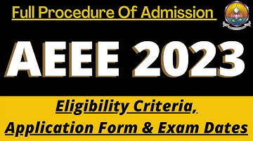 AEEE Admission 2023: Application, Dates, Eligibility, Exam Pattern, and Syllabus, Preparation Tips