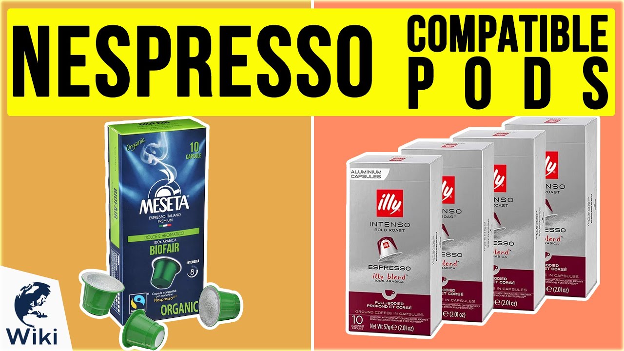 Top 10 Nespresso Compatible Pods