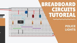 Breadboard Circuits Tutorial - 555 Police Lights