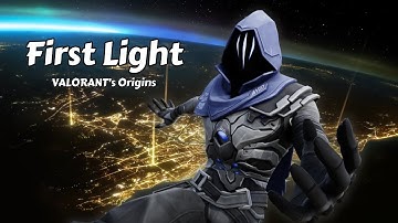 Why the World of VALORANT Changed Forever | First Light Lore