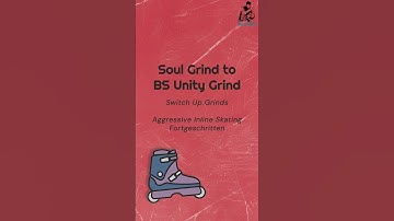 Soul Grind to Backside Unity Grind – Switch Up Grinds | Aggressive Inline Skating | Fortgeschritten