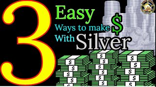 Make Money With Silver! Three EASY ways to make extra money!