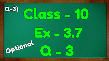 Class - 10th, Ex - 3.7, Q3 Maths (Pair of Linear Equations in Two Variables) NCERT CBSE Green Board