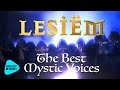 Lesiem - The Best Mystic Voices 2017 (поклонникам Enigma | Gregorian | Era | Delerium)