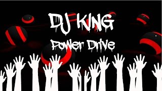 DJ KING - Power Drive [Melodic Dubstep]