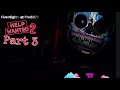 Five Nights At Freddy’s Help wanted 2 (part 3)