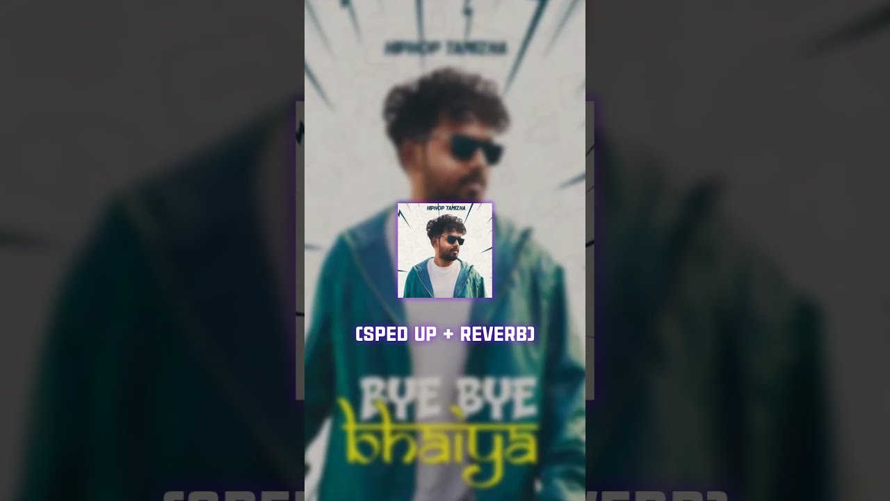 Bye Bye Bhaiya Song Sped Up + Reverb | Hiphop Tamizha | VibeWithJami |