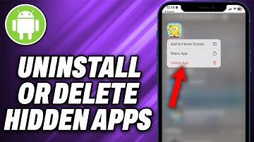 How To Uninstall Or Delete Hidden Apps On Android