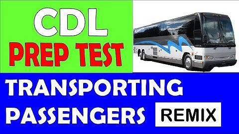 CDL Prep Test - Transporting Passengers Remix (Reading All Answers)