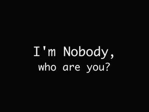 I m Nobody ! Who Are You