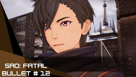 Sword Art Online Fatal Bullet Play-Through #12 | Story Mode