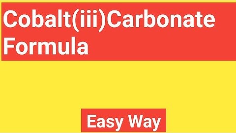 Cobalt(iii)Carbonate Formula||Formula for Cobalt(iii)Carbonate