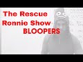 Bloopers from the rescue ronnie show