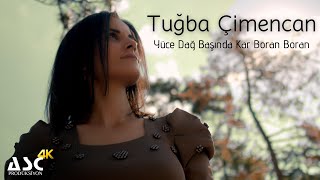 TUĞBA ÇİMENCAN - YÜCE DAĞ BAŞINDA KAR BORAN BORAN Resimi