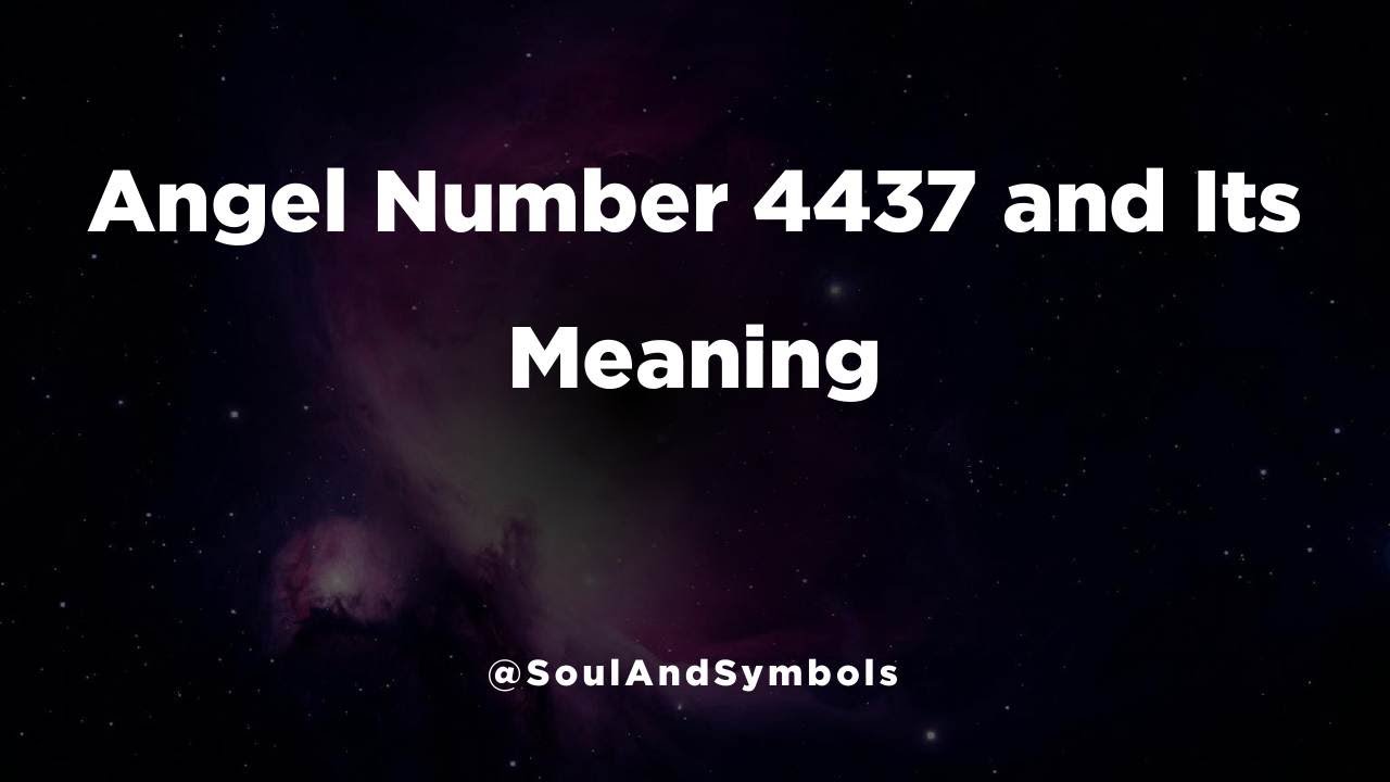 Angel Number 4437 and Its Meaning | 4437 Meaning ✅