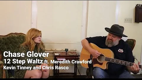 Chase Glover- 12 Step Waltz (featuring Meredith Cr...