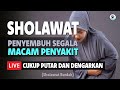 Sholawat nabi penyembuh segala macam penyakit paling ampuh sangat mustajab sholawat burdah