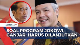 Ganjar Pranowo Tegaskan Bakal Lanjutkan Program yang Baik dari Jokowi