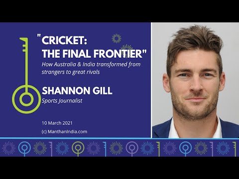 &rsquo;CRICKET: THE FINAL FRONTIER&rsquo;: Manthan w Shannon Gill [Subtitles in Hindi & Telugu]