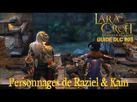 Guide Lara Croft and the Guardian of Light : DLC #05 - Personnages de Raziel & Kain