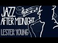 Lester Young - Jazz After Midnight