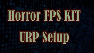 Horror FPS Kit - URP Setup - Unity