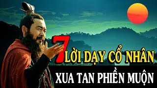 ✅7 lời dạy cổ nhân XUA TAN MỌI MUỘN PHIỀN - Thiền Đạo