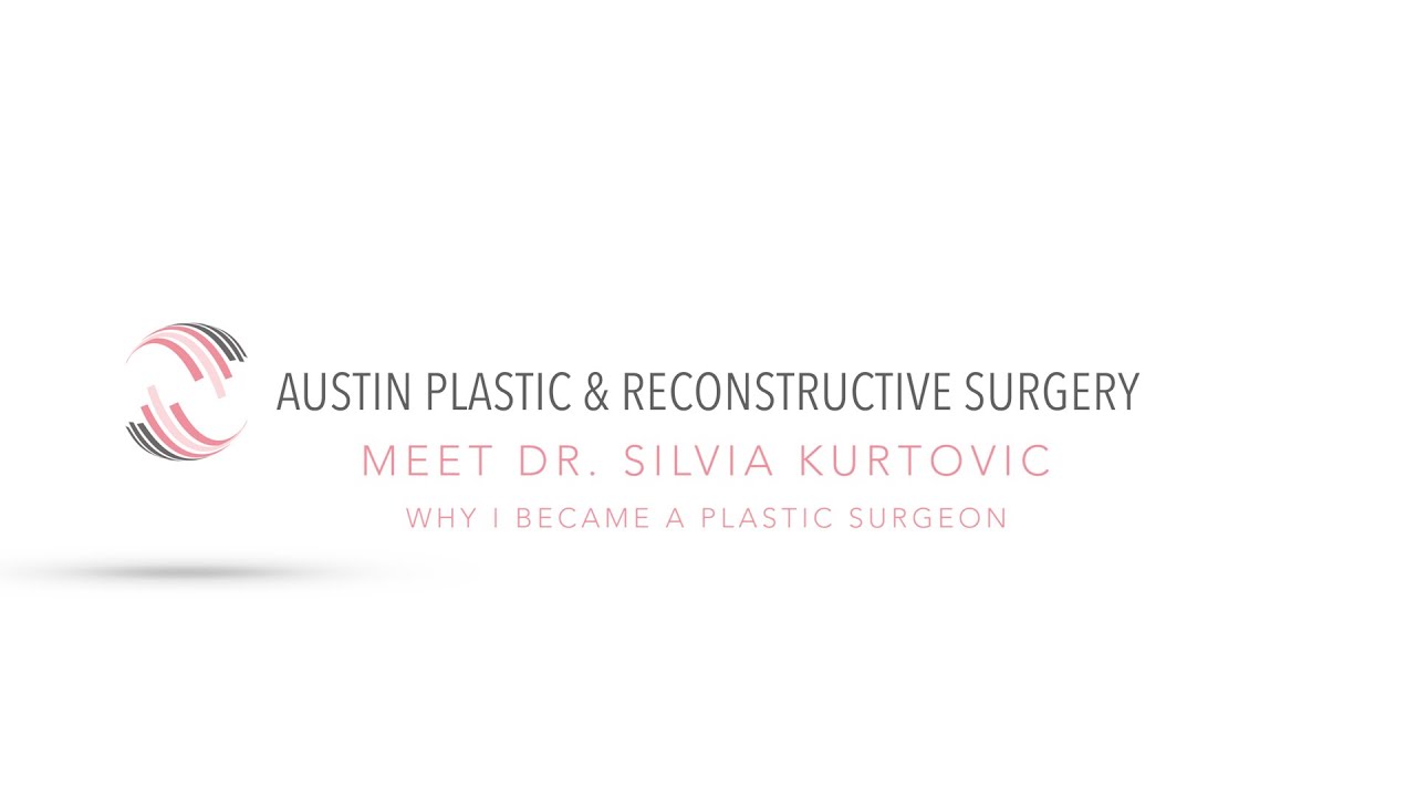 Meet Dr  Silvia Kurtovic  Why I Became a Plastic Surgeon