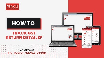 How to Track GST Return Details A New Feature in Miracle Accounting Software | AK Softwares