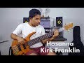 Hosanna  kirk franklin bass cover  by sandro lins