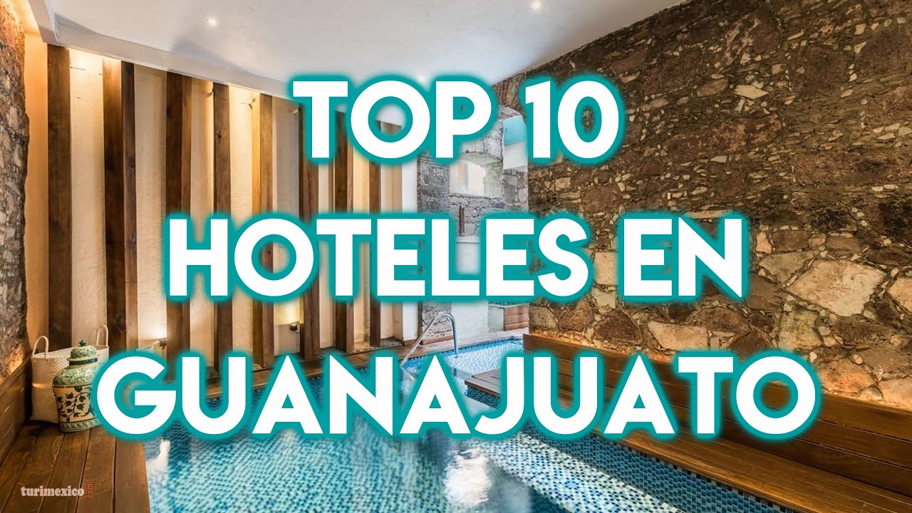 Top 10 Hoteles en la Ciudad de Guanajuato