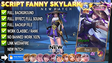 UPDATED Script Skin Fanny Luckybox - Skylark  Password | Full Effect Voice | Patch Terbaru