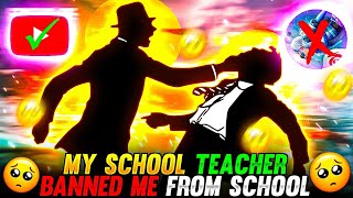 My School Teacher Banned Me From School 🥲💔 (Story Time) || Garena free fire