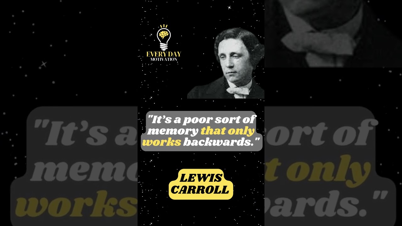 Lewis Carroll Quotes About Life Inspirations, 
