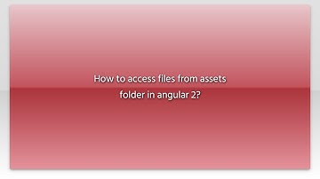 How to access files from assets folder in angular 2?