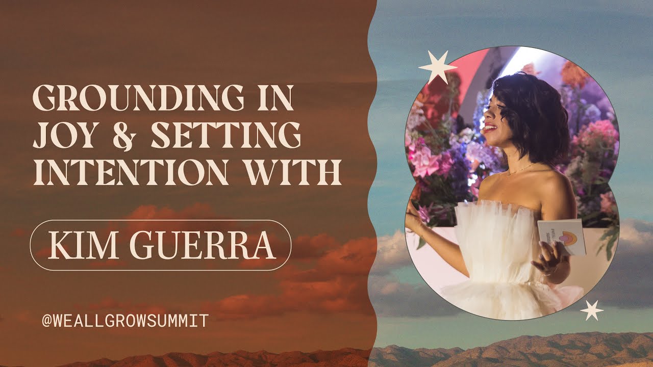 How to Ground in Joy & Set Intentions With Kim Guerra | 