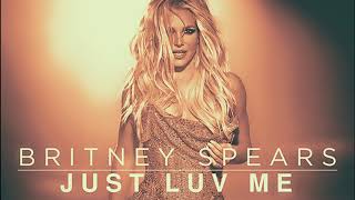 Britney Spears - Just Luv Me (Radio Edit)