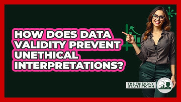 How Does Data Validity Prevent Unethical Interpretations?