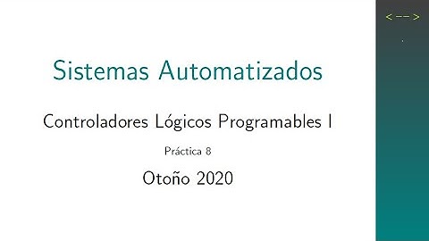 Práctica 8 - Controladores Lógicos Programables I