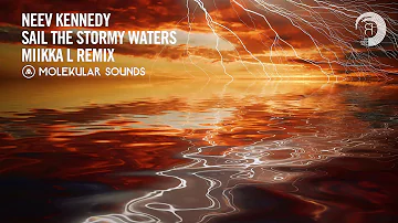 VOCAL TRANCE: Neev Kennedy - Sail The Stormy Waters (Miikka L Remix) [Molekular] + LYRICS