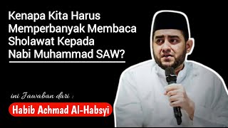 Kedahsyatan Membaca Sholawat Kepada Nabi Muhammad SAW || Habib Achmad Al-Habsyi