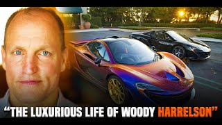 The Luxurious Life Of Woody Harrelson