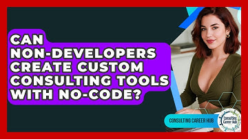 Can Non-developers Create Custom Consulting Tools With No-code? - Consulting Career Hub