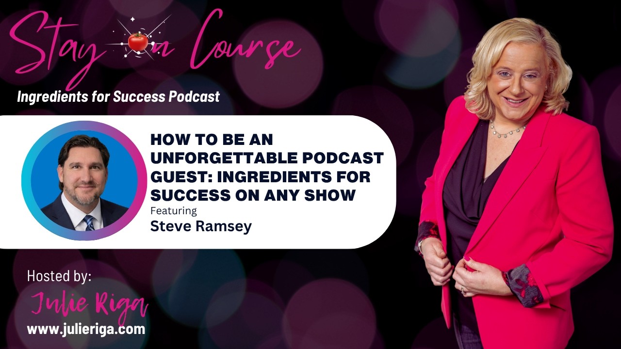 How to Be an Unforgettable Podcast Guest: Ingredients for Success on Any Show