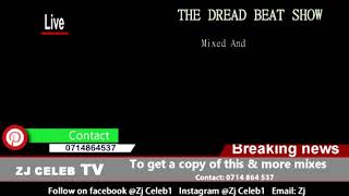 DREAD BEAT SHOW EXCLUSIVE MIXTAPE{REGGAE 360 DEGREES} ZJCELEB