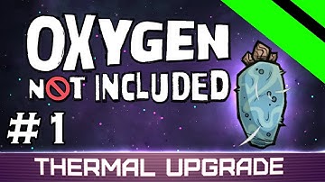 Oxygen Not Included - Thermal Upgrade - DISCOVERIES (Stream) - Part 1 [S5]