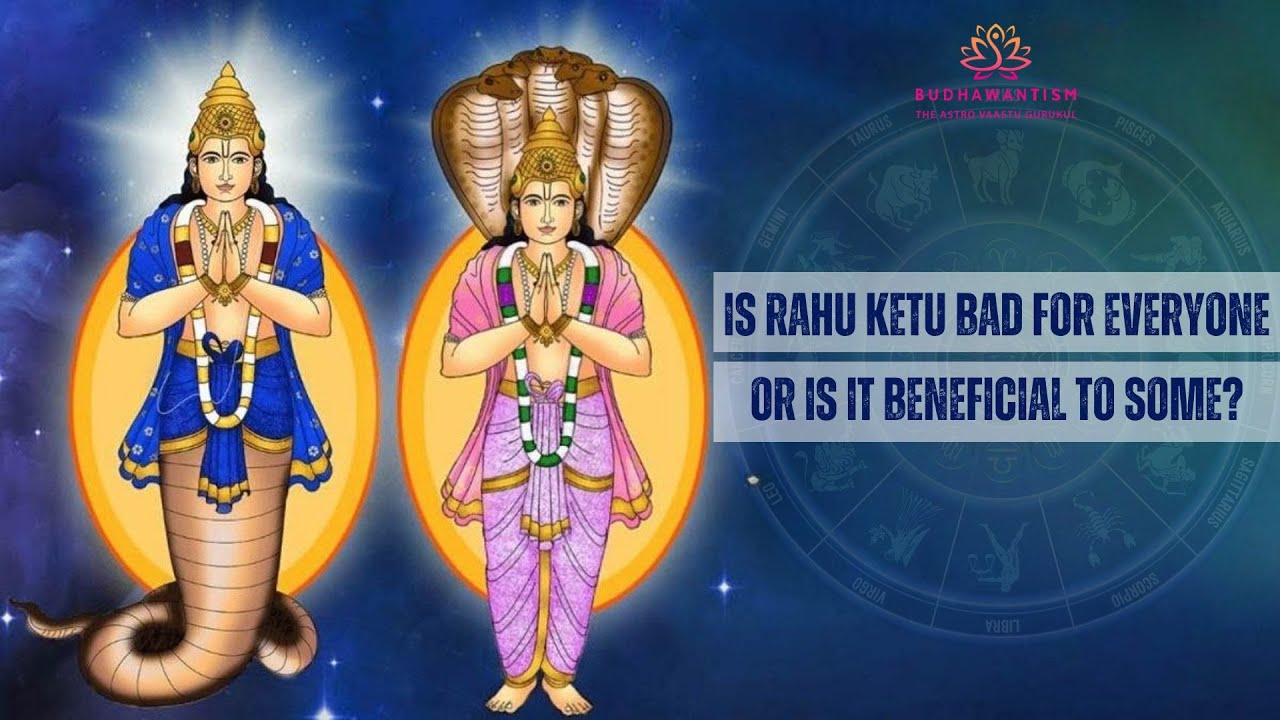 Explore the dual nature of Rahu and Ketu in Vedic astrology | Budhawantism