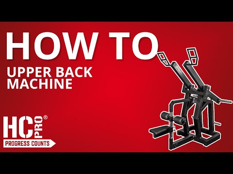 HC PRO | HOW TO USE: UPPER BACK MACHINE